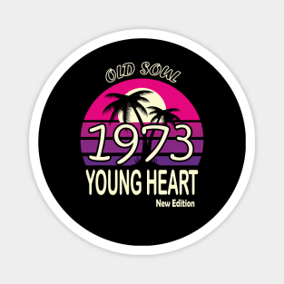 1973 Birthday Gift Old Soul Young Heart Magnet